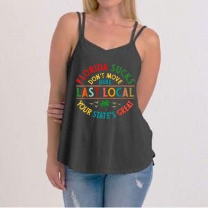 Florida Suckss Dont Move Here Last Local Funny Women's Strappy Tank