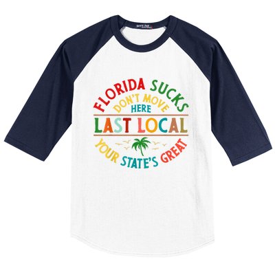 Florida Suckss Dont Move Here Last Local Funny Baseball Sleeve Shirt