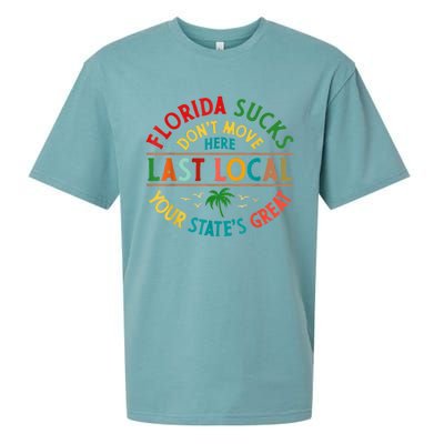 Florida Suckss Dont Move Here Last Local Funny Sueded Cloud Jersey T-Shirt