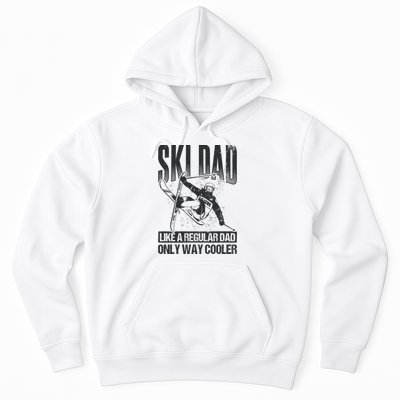 Funny Ski Dad Like A Regular Dad Only Way Cooler Gift Skier Lover Hoodie