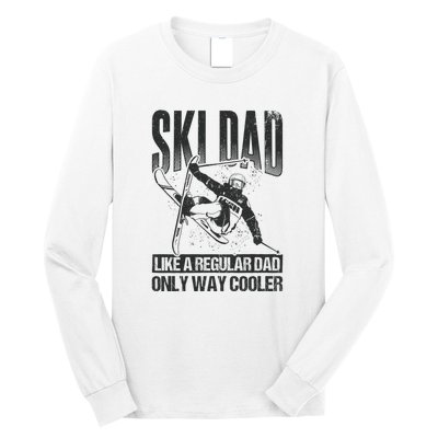 Funny Ski Dad Like A Regular Dad Only Way Cooler Gift Skier Lover Long Sleeve Shirt