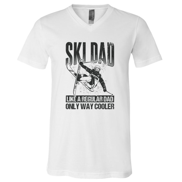 Funny Ski Dad Like A Regular Dad Only Way Cooler Gift Skier Lover V-Neck T-Shirt