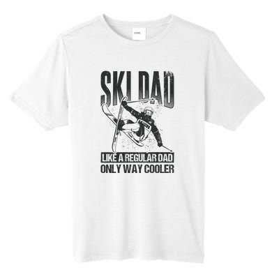 Funny Ski Dad Like A Regular Dad Only Way Cooler Gift Skier Lover Tall Fusion ChromaSoft Performance T-Shirt