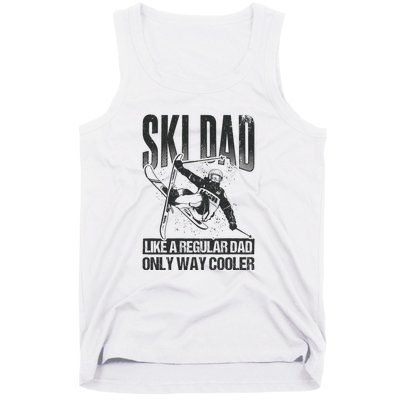 Funny Ski Dad Like A Regular Dad Only Way Cooler Gift Skier Lover Tank Top