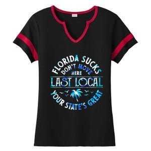 Florida Suckss Dont Move Here Last Local Funny Ladies Halftime Notch Neck Tee