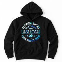 Florida Suckss Dont Move Here Last Local Funny Hoodie