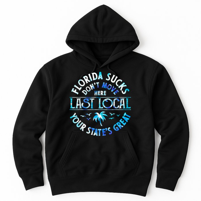 Florida Suckss Dont Move Here Last Local Funny Hoodie