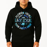 Florida Suckss Dont Move Here Last Local Funny Hoodie