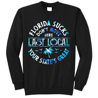 Florida Suckss Dont Move Here Last Local Funny Sweatshirt