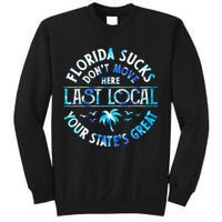 Florida Suckss Dont Move Here Last Local Funny Sweatshirt