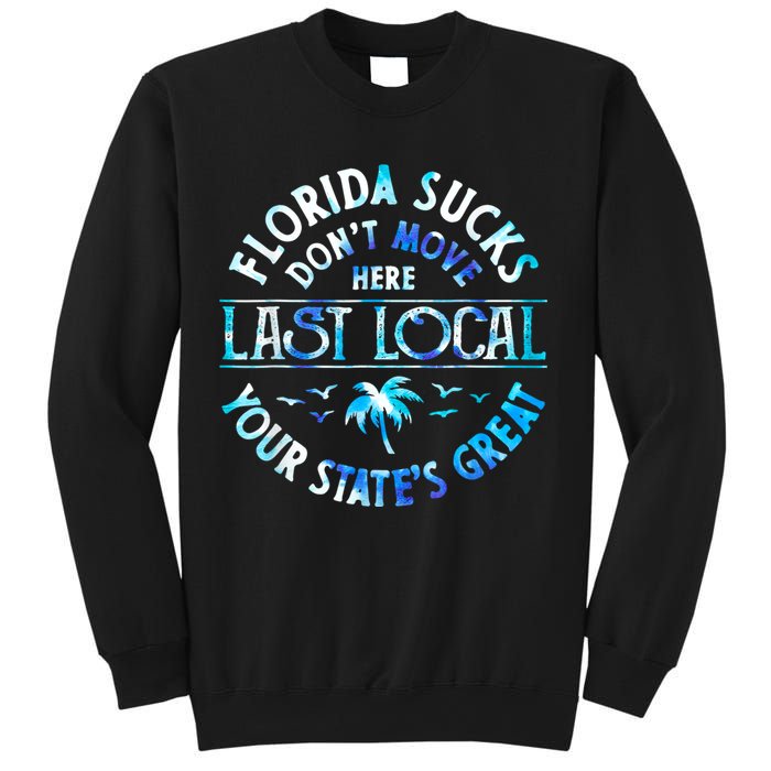 Florida Suckss Dont Move Here Last Local Funny Sweatshirt