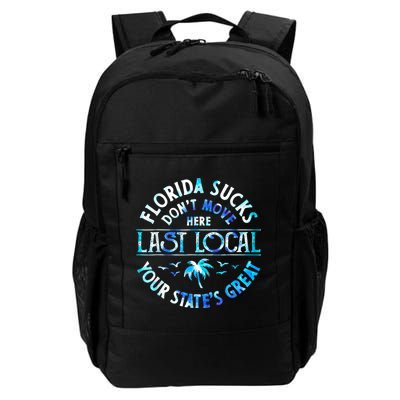 Florida Suckss Dont Move Here Last Local Funny Backpack