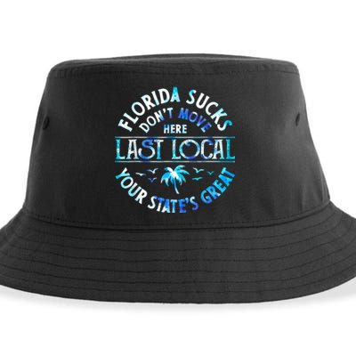 Florida Suckss Dont Move Here Last Local Funny Sustainable Bucket Hat