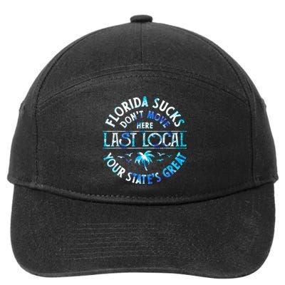 Florida Suckss Dont Move Here Last Local Funny 7-Panel Snapback Hat