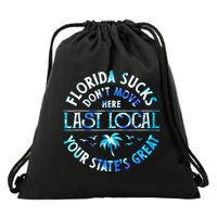 Florida Suckss Dont Move Here Last Local Funny Drawstring Bag