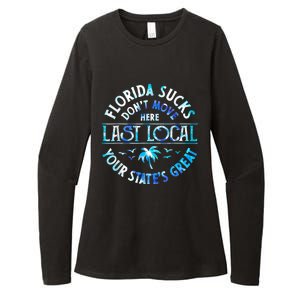 Florida Suckss Dont Move Here Last Local Funny Womens CVC Long Sleeve Shirt