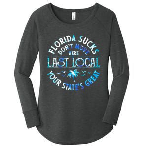 Florida Suckss Dont Move Here Last Local Funny Women's Perfect Tri Tunic Long Sleeve Shirt