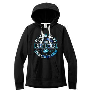 Florida Suckss Dont Move Here Last Local Funny Women's Fleece Hoodie