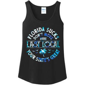 Florida Suckss Dont Move Here Last Local Funny Ladies Essential Tank