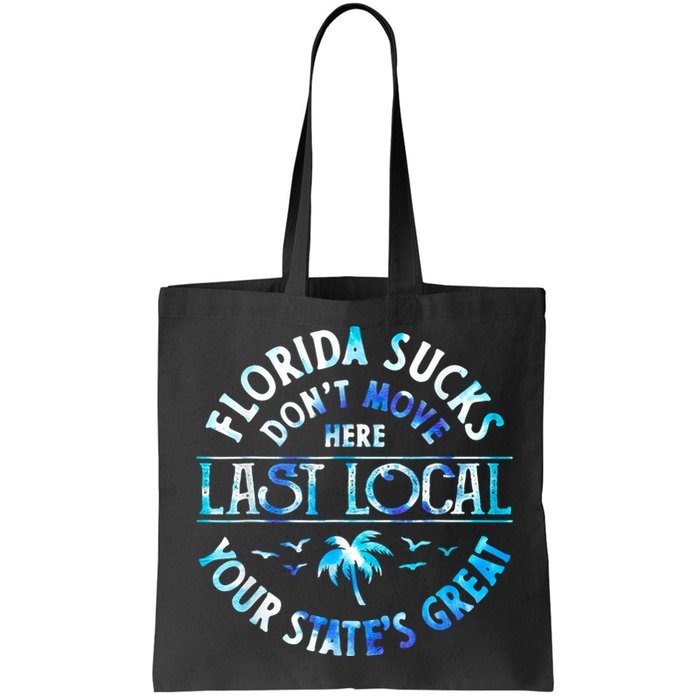 Florida Suckss Dont Move Here Last Local Funny Bag