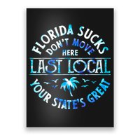 Florida Suckss Dont Move Here Last Local Funny Poster