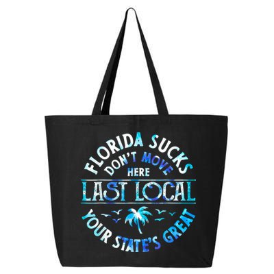 Florida Suckss Dont Move Here Last Local Funny 25L Jumbo Tote