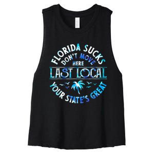 Florida Suckss Dont Move Here Last Local Funny Women's Racerback Cropped Tank