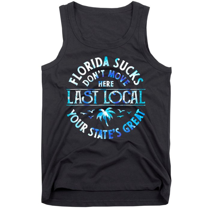Florida Suckss Dont Move Here Last Local Funny Tank Top