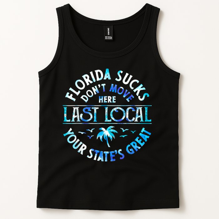 Florida Suckss Dont Move Here Last Local Funny Tank Top