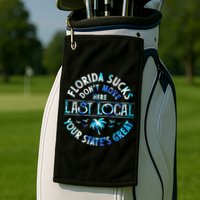 Florida Suckss Dont Move Here Last Local Funny Golf Towel