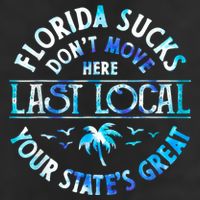Florida Suckss Dont Move Here Last Local Funny Golf Towel