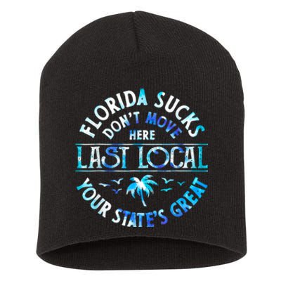 Florida Suckss Dont Move Here Last Local Funny Short Acrylic Beanie