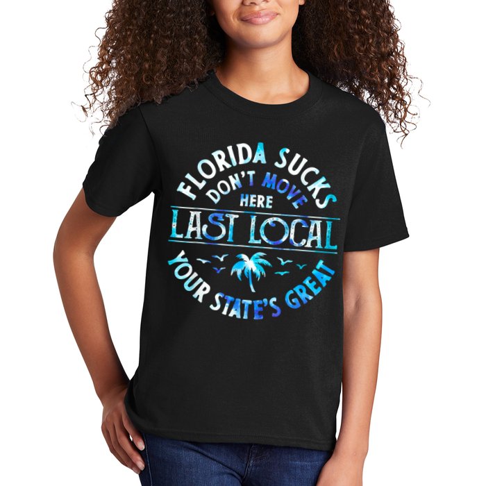 Florida Suckss Dont Move Here Last Local Funny Kids T-Shirt