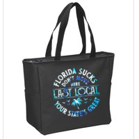 Florida Suckss Dont Move Here Last Local Funny Zip Tote Bag