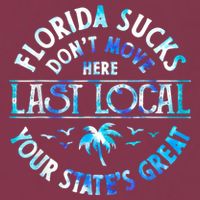 Florida Suckss Dont Move Here Last Local Funny 16oz Travel Tumbler