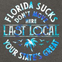 Florida Suckss Dont Move Here Last Local Funny Cotton Canvas Backpack