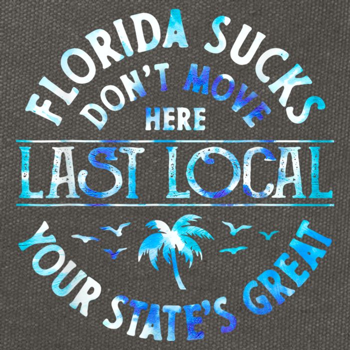 Florida Suckss Dont Move Here Last Local Funny Cotton Canvas Backpack