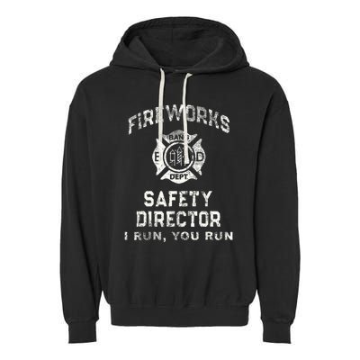 Fireworks Safety Director 4th Of July Firefighter Garment-Dyed Fleece Hoodie