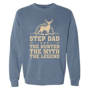 Funny Step Dad The Hunter The Myth The Legend Fathers Day Cute Gift Garment-Dyed Sweatshirt