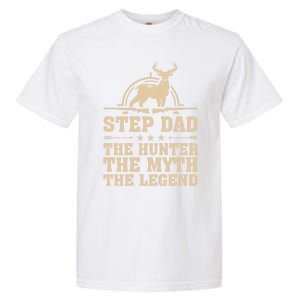 Funny Step Dad The Hunter The Myth The Legend Fathers Day Cute Gift Garment-Dyed Heavyweight T-Shirt