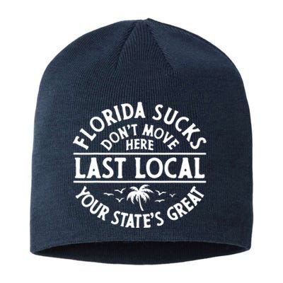 Florida Suckss Dont Move Here Last Local Funny Sustainable Beanie