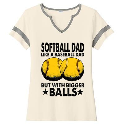 Funny Softball Dad Like A Baseball Dad But With Bigger Balls Gift Ladies Halftime Notch Neck Tee