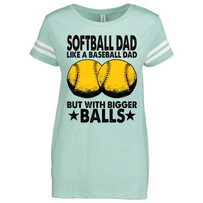 Funny Softball Dad Like A Baseball Dad But With Bigger Balls Gift Enza Ladies Jersey Football T-Shirt