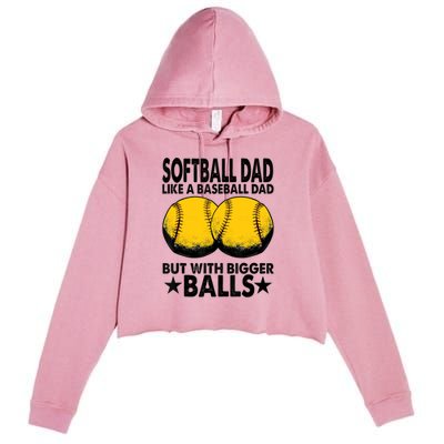 Funny Softball Dad Like A Baseball Dad But With Bigger Balls Gift Crop Fleece Hoodie