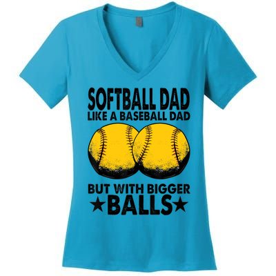 Funny Softball Dad Like A Baseball Dad But With Bigger Balls Gift Women's V-Neck T-Shirt