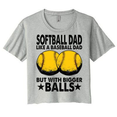 Funny Softball Dad Like A Baseball Dad But With Bigger Balls Gift Women's Crop Top Tee