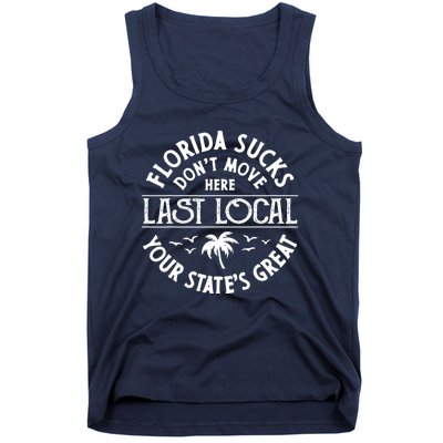 Florida Suckss Dont Move Here Last Local Funny Tank Top