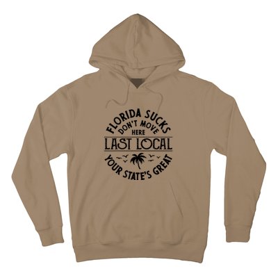 Florida Suckss Dont Move Here Last Local Funny Hoodie