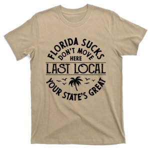 Florida Suckss Dont Move Here Last Local Funny T-Shirt