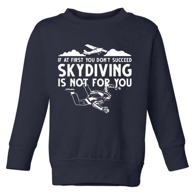 Funny Skydiving Design For Men Women Skydiver Skydive Lovers Toddler Sweatshirt